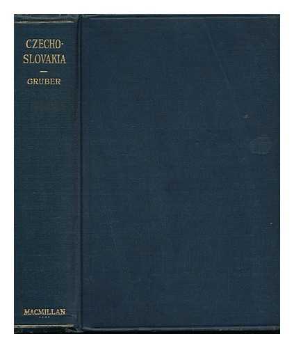 GRUBER, JOSEF, ED. - Czechoslovakia; a Survey of Economic and Social Conditions, Edited by Dr. Josef Gruber; from Czech Manuscripts by A. Broz, S. V. Klíma, and J. J. Kral