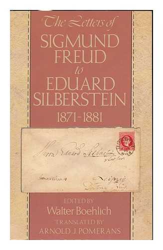 FREUD, SIGMUND (1856-1939). WALTER BOEHLICH (ED. ) - The Letters of Sigmund Freud to Eduard Silberstein, 1871-1881 / Edited by Walter Boehlich ; Translated by Arnold J. Pomerans