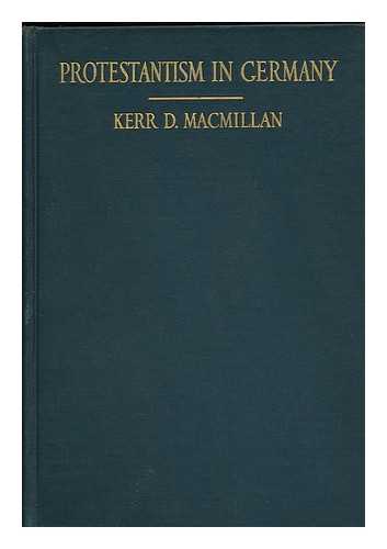 MACMILLAN, KERR DUNCAN (1871-1938) - Protestantism in Germany