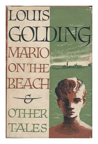 GOLDING, LOUIS - Mario on the Beach, and Other Tales / Louis Golding