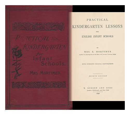 MORTIMER, E. , MRS. - Practical Kindergarten Lessons for English Infant Schools