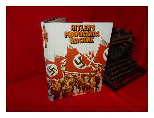 RUTHERFORD, WARD - Hitler's Propaganda Machine / [By] Ward Rutherford