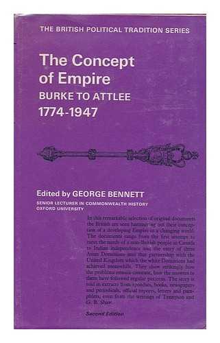 BENNETT, GEORGE (1920-) (ED. ) - The Concept of Empire: Burke to Attlee, 1774-1947