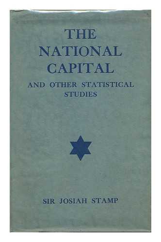 STAMP, SIR JOSIAH - The National Capital, and Other Statistical Studies, by Sir Josiah Stamp