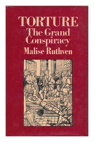 RUTHVEN, MALISE - Torture : the Grand Conspiracy