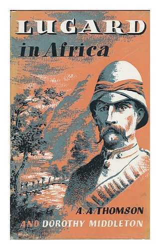 THOMSON, ARTHUR ALEXANDER MALCOLM (1894-1968) - Lugard in Africa