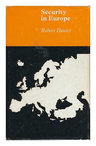 HUNTER, ROBERT EDWARDS (1940-) - Security in Europe [By] Robert Hunter