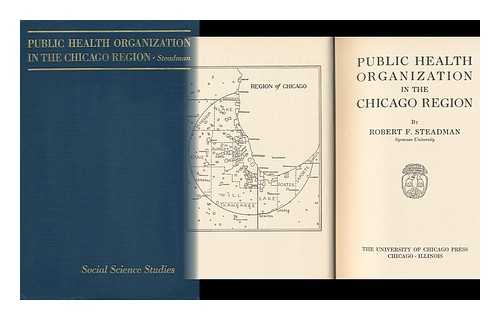 STEADMAN, ROBERT FOSTER - Public Health Organization in the Chicago Region