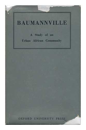 University Of Natal. Institute For Social Research - Baumannville, a Study of an Urban African Community / [Institute for Social Research, University of Natal]