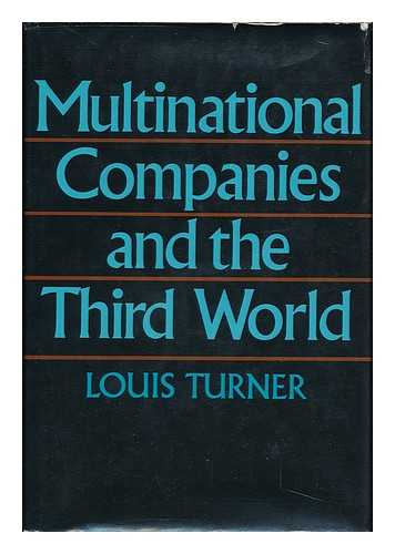 TURNER, LOUIS (1942-) - Multinational Companies and the Third World