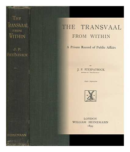 FITZPATRICK, PERCY, SIR (1861-1931) - The Transvaal from Within a Private Record of Public Affairs