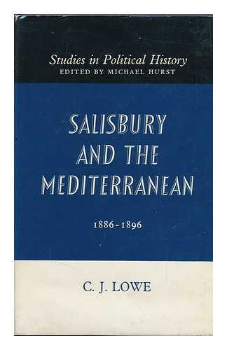 LOWE, C. J. (CEDRIC JAMES) (1930-1975) - Salisbury and the Mediterranean, 1886-1896, by C. J. Lowe