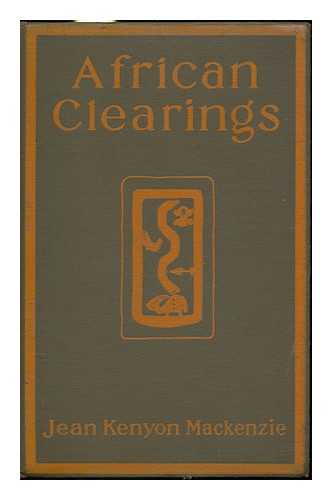 MACKENZIE, JEAN KENYON (1874-1936) - African Clearings, by Jean Kenyon Mackenzie