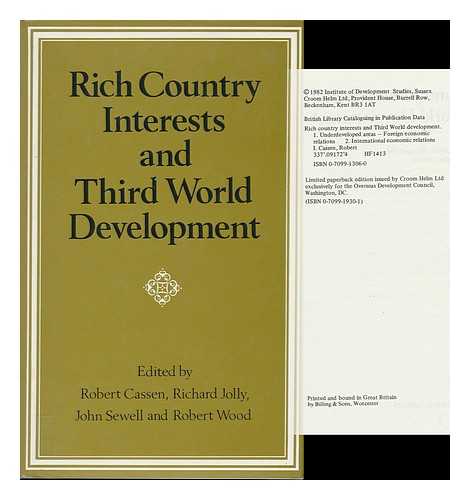 CASSEN, ROBERT (ED. ) (ET AL. ) - Rich Country Interests and Third World Development / Edited by Robert Cassen ... [Et Al. ]