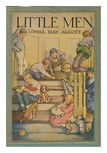ALCOTT, LOUISA MAY (1832-1888). CLARA M. BURD (ILL. ) - Little Men; Life At Plumfield with Jo's Boys
