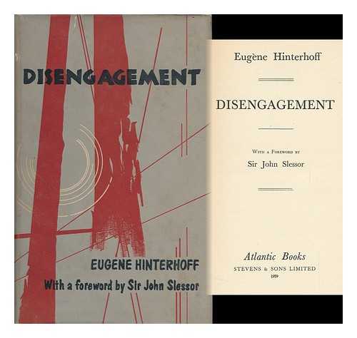 HINTERHOFF, EUGENE - Disengagement ; with a Foreword by Sir John Slessor