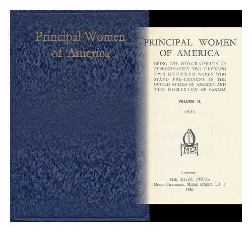 THE MITRE PRESS - Principal Women of America ... Volume II. 1936 . .. Being the Biographies of Approx. Two Thousand, Two Hundred Women ...