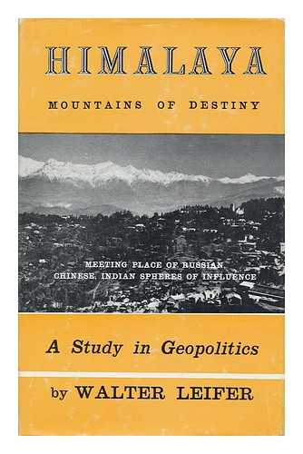 LEIFER, WALTER - Himalaya ; Mountains of Destiny / Translated by Ursula Prideaux