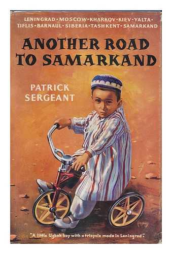 SERGEANT, PATRICK - Another Road to Samarkand