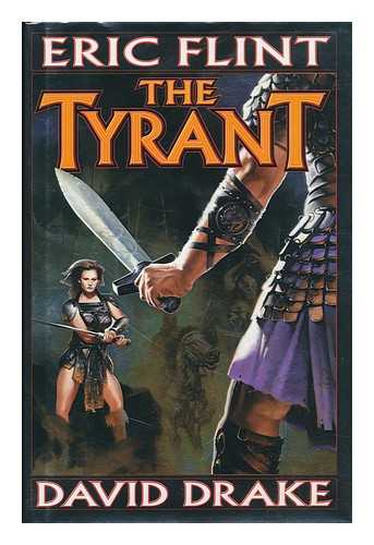 FLINT, ERIC - The Tyrant / Eric Flint & David Drake