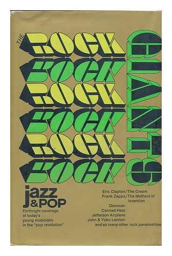 RIVELLI, PAULINE (COMP. ) - The Rock Giants. Edited by Pauline Rivelli and Robert Levin Jazz & Pop - Forthright Coverage of Today's Young Musicians in the 'Pop Revolution'