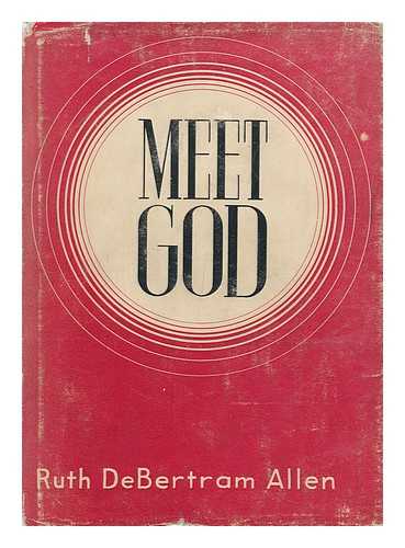 ALLEN, RUTH DEBERTRAM - Meet God