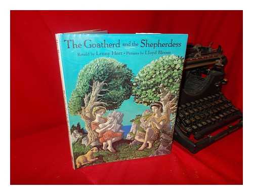 HORT, LENNY. BLOOM, LLOYD (ILLUSTRATOR) - The Goatherd and the Shepherdess : a Tale from Ancient Greece / Retold by Lenny Hort ; Pictures by Lloyd Bloom