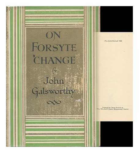 GALSWORTHY, JOHN (1867-1933) - On Forsyte 'change