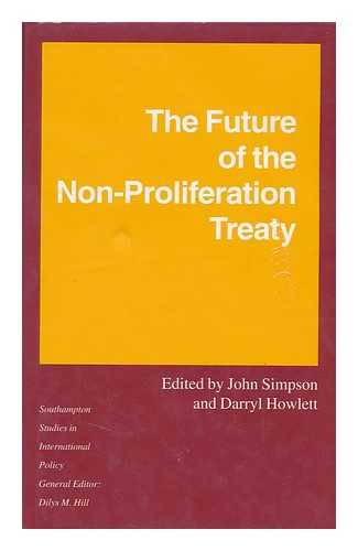 SIMPSON, JOHN (1943-) & HOWLETT, DARRYL A. (1954-) - The Future of the Non-Proliferation Treaty / Edited by John Simpson and Darryl Howlett