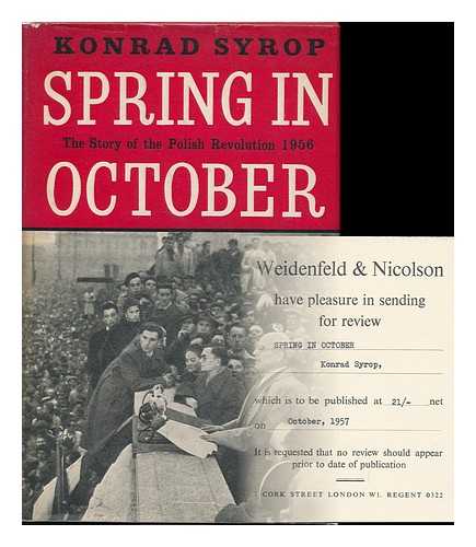 SYROP, KONRAD - Spring in October; the Story of the Polish Revolution, 1956