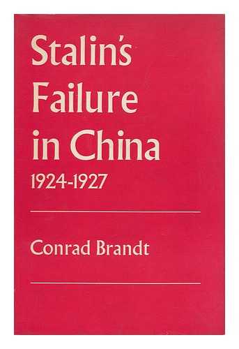 BRANDT, CONRAD - Stalin's Failure in China, 1924-1927