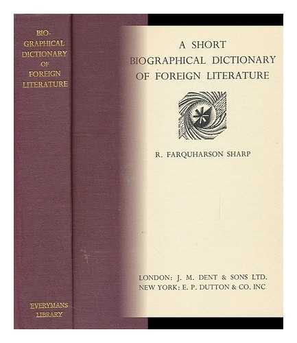 SHARP, R. FARQUHARSON (ROBERT FARQUHARSON) (1864-1945) - A Short Biographical Dictionary of Foreign Literature, by R. Farquharson Sharp