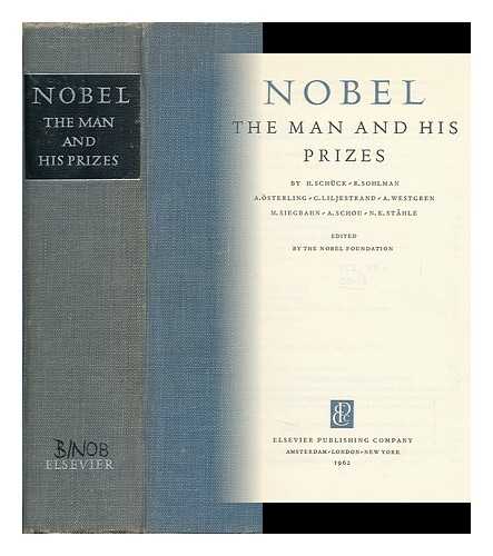 SCHUCK, H. NOBELSTIFTELSEN - Nobel, the Man and His Prizes. Edited by the Nobel Foundation and W. Odelberg. Individual Sections Written by H. Schuck [And Others]