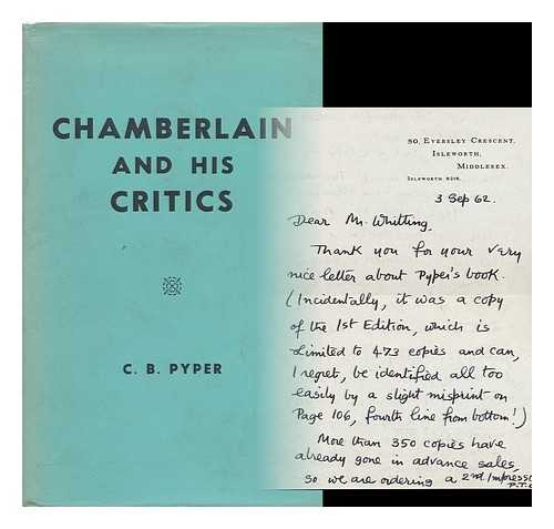 PYPER, CHARLES BOTHWELL - Chamberlain and His Critics : a Statesman Vindicated
