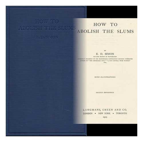 SIMON, ERNEST DARWIN, SIR - How to Abolish the Slums, by E. D. Simon