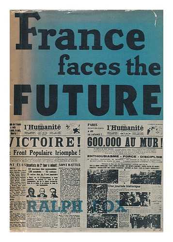 FOX, RALPH (1900-1937) - France Faces the Future
