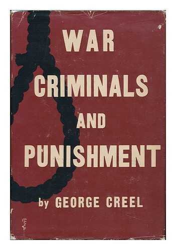 CREEL, GEORGE (1876-1953) - War Criminals and Punishment, by George Creel