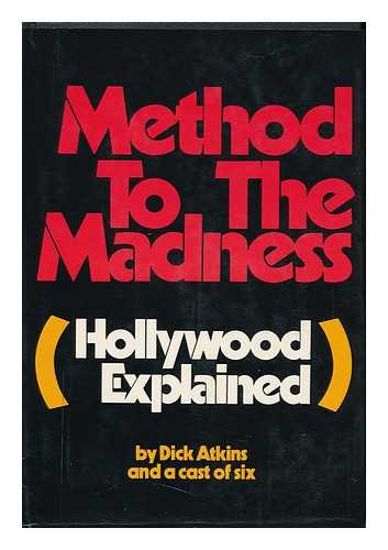 ATKINS, DICK - Method to the Madness : (Hollywood Explained)