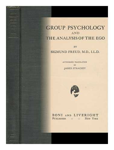 FREUD, SIGMUND (1856-1939). JAMES STRACHEY (TRANSL. ) - Group Psychology and the Analysis of the Ego