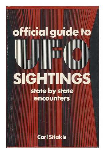 SIFAKIS, CARL - Official Guide to UFO Sightings / Carl Sifakis