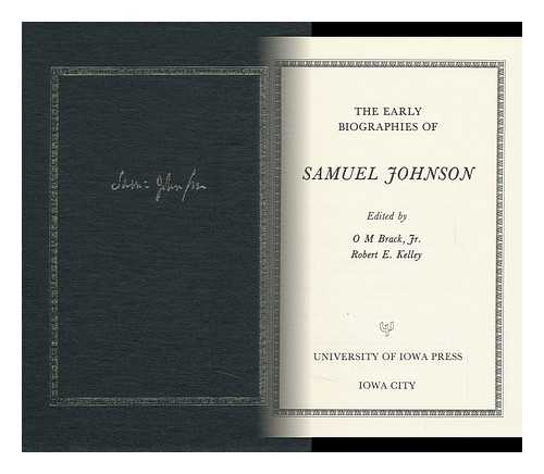 BRACK, O M. ROBERT E. KELLEY (EDS. ) - The Early Biographies of Samuel Johnson / Edited by O M Brack, Jr. , Robert E. Kelley