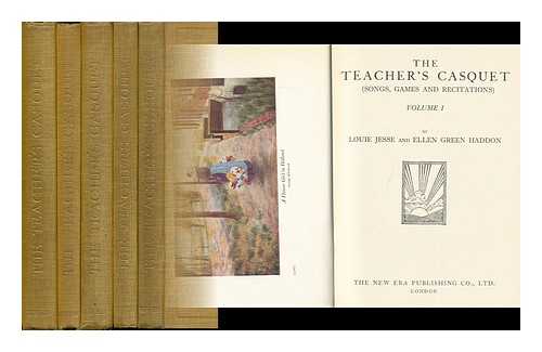 JESSE, LOUIE. HADDON, ELLEN GREEN [ET AL. ] - The Teachers Casquet-Songs, Games and Recitations [Complete in 5 Volumes]