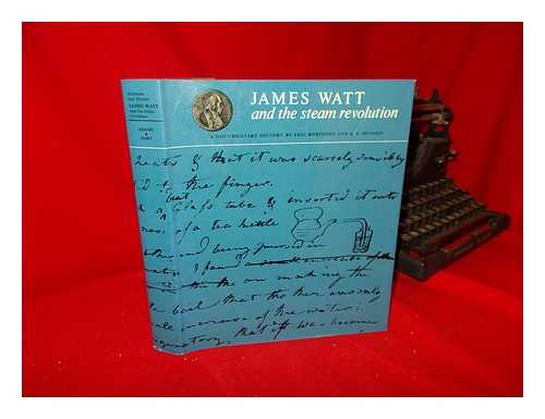 ROBINSON, ERIC (1924-) - James Watt and the Steam Revolution : a Documentary History