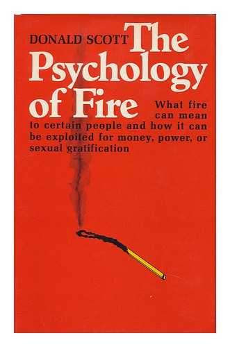 SCOTT, DONALD F. - The Psychology of Fire / Donald Scott