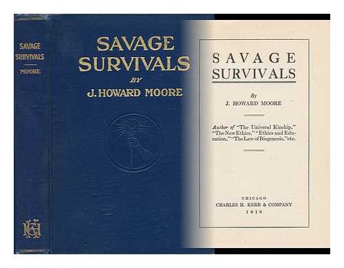 MOORE, J. HOWARD - Savage Survivals