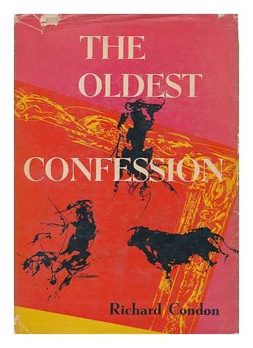 CONDON, RICHARD - The Oldest Confession