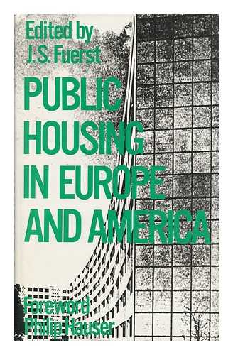 Fuerst, J. S. - Public Housing in Europe and America / Edited by J. S. Fuerst
