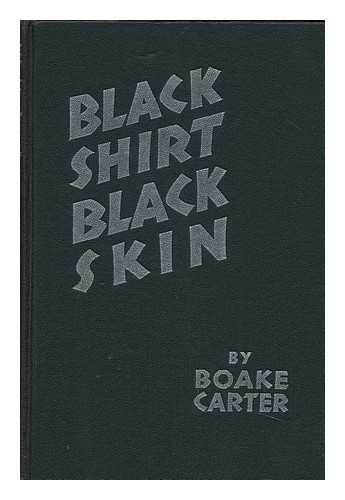 CARTER, BOAKE (1898-1944). GEORGE P. FAYKO, JR. (ILL. ) - Black Shirt, Black Skin, with Illus. by George P. Fayko, Jr.