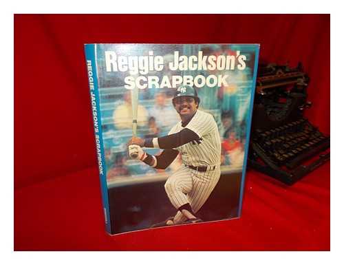 JACKSON, REGGIE - Reggie Jackson's Scrapbook / Edited by Robert Kraus
