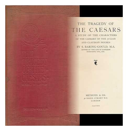 BARING-GOULD, S. (SABINE) (1834-1924) - The Tragedy of the Caesars; a Study of the Characters of the Caesars of the Julian and Claudian Houses